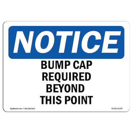 OSHA Notice Sign, Bump Caps Required Beyond This Point, 14in X 10in Decal